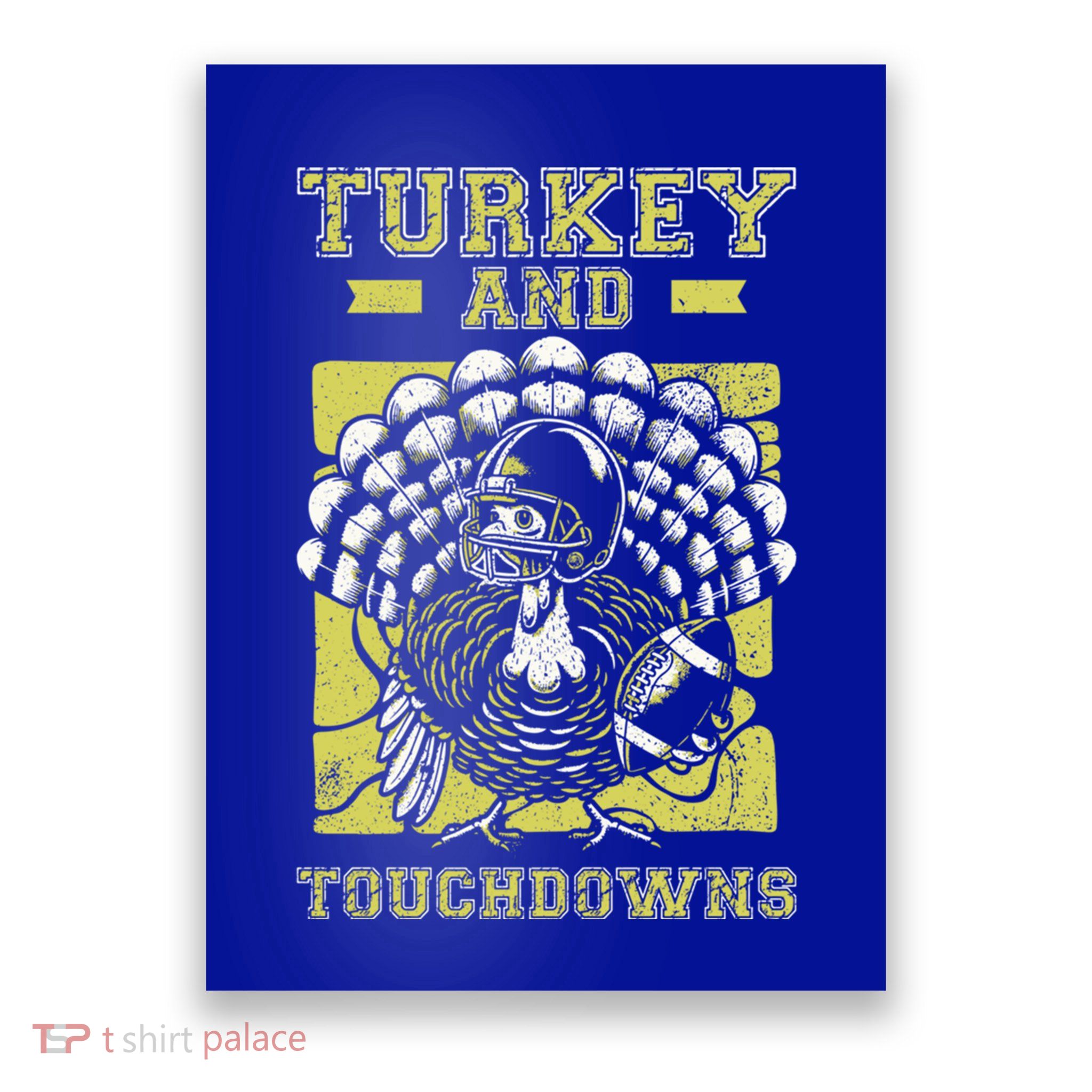 Turkey And Touchdowns Funny Football Turkey Thanksgiving Gift Poster