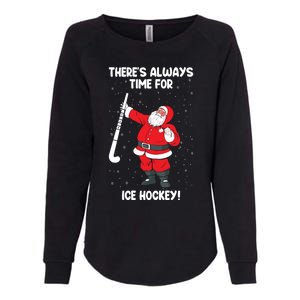 ThereS Always Time For Ice Hockey Santa Ice Hockey Lover Gift Womens California Wash Sweatshirt