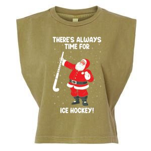 ThereS Always Time For Ice Hockey Santa Ice Hockey Lover Gift Garment-Dyed Women's Muscle Tee