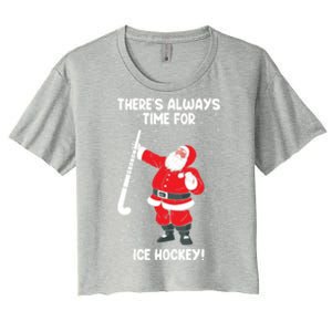 ThereS Always Time For Ice Hockey Santa Ice Hockey Lover Gift Women's Crop Top Tee