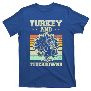 Turkey And Touchdowns Funny Football Turkey Thanksgiving Great Gift T-Shirt