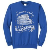 Thinking About The Ro Empire Funny Rome Meme Dad Joke Cool Gift Sweatshirt