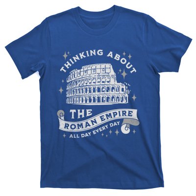 Thinking About The Ro Empire Funny Rome Meme Dad Joke Cool Gift T-Shirt