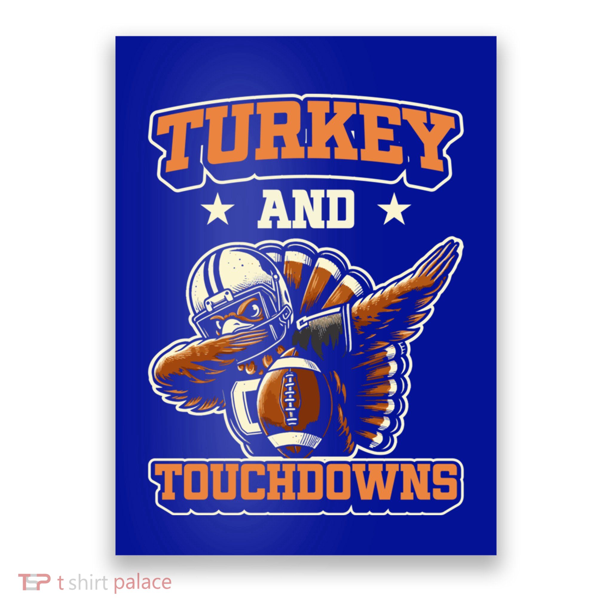 Turkey And Touchdowns Funny Football Turkey Thanksgiving Gift Poster