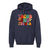 Tacos And Tequila Cinco De Mayo Groovy Mexican Drinking Premium Hoodie