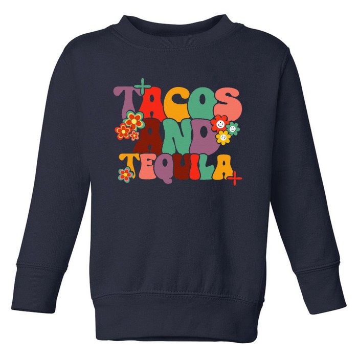 Tacos And Tequila Cinco De Mayo Groovy Mexican Drinking Toddler Sweatshirt