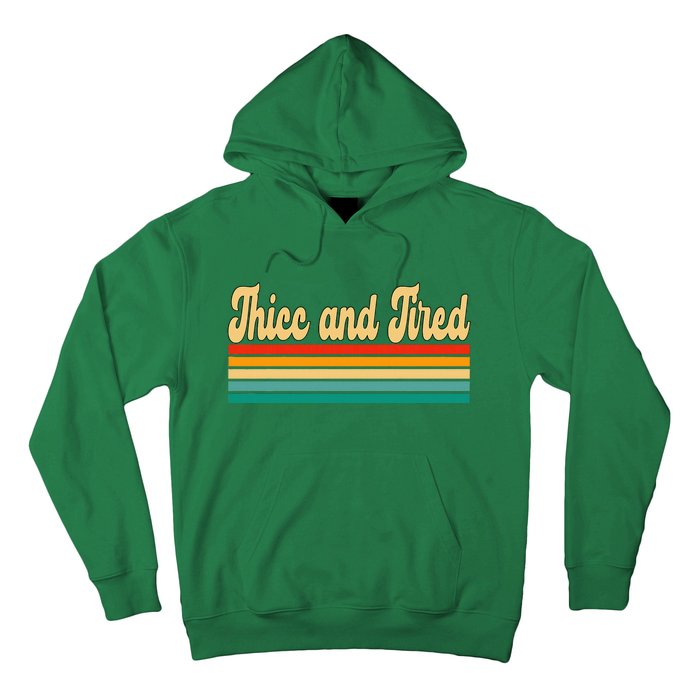 Thicc And Tired Retro Vintage Hoodie