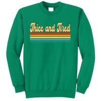 Thicc And Tired Retro Vintage Sweatshirt