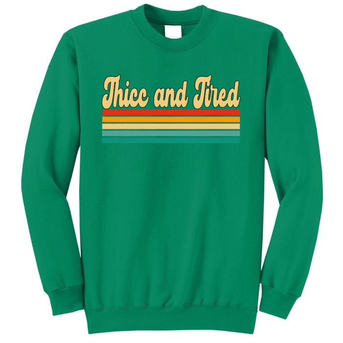 Thicc And Tired Retro Vintage Sweatshirt