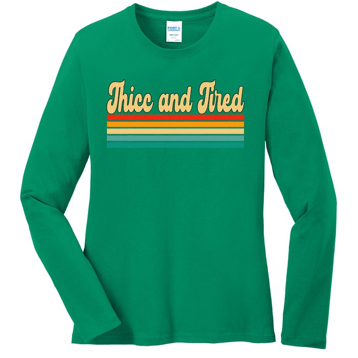 Thicc And Tired Retro Vintage Ladies Long Sleeve Shirt