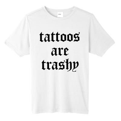 Tattoos Are Trashy Tall Fusion ChromaSoft Performance T-Shirt