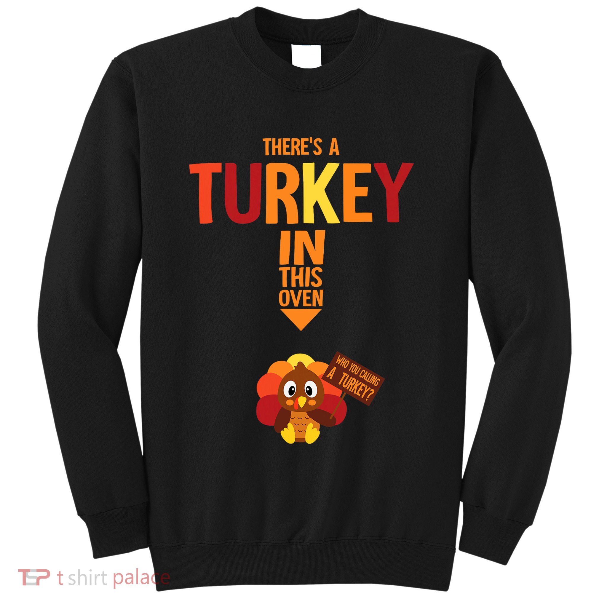 ThereS A Turkey In This Oven Pregnancy Thanksgiving Sweatshirt