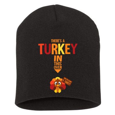 ThereS A Turkey In This Oven Pregnancy Thanksgiving Short Acrylic Beanie