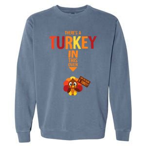 ThereS A Turkey In This Oven Pregnancy Thanksgiving Garment-Dyed Sweatshirt