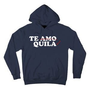 Te Amo Te Quila Funny Tall Hoodie