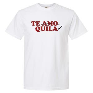 Te Amo Te Quila Funny Garment-Dyed Heavyweight T-Shirt