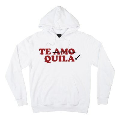 Te Amo Te Quila Funny Hoodie