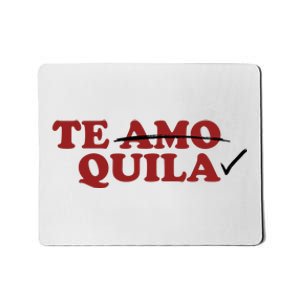 Te Amo Te Quila Funny Mousepad