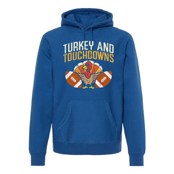 Turkey And Touchdowns American Football Thanksgiving Season Premium Hoodie