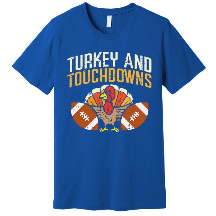 Turkey And Touchdowns American Football Thanksgiving Season Premium T-Shirt