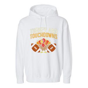 Turkey And Touchdowns American Football Thanksgiving Season Garment-Dyed Fleece Hoodie