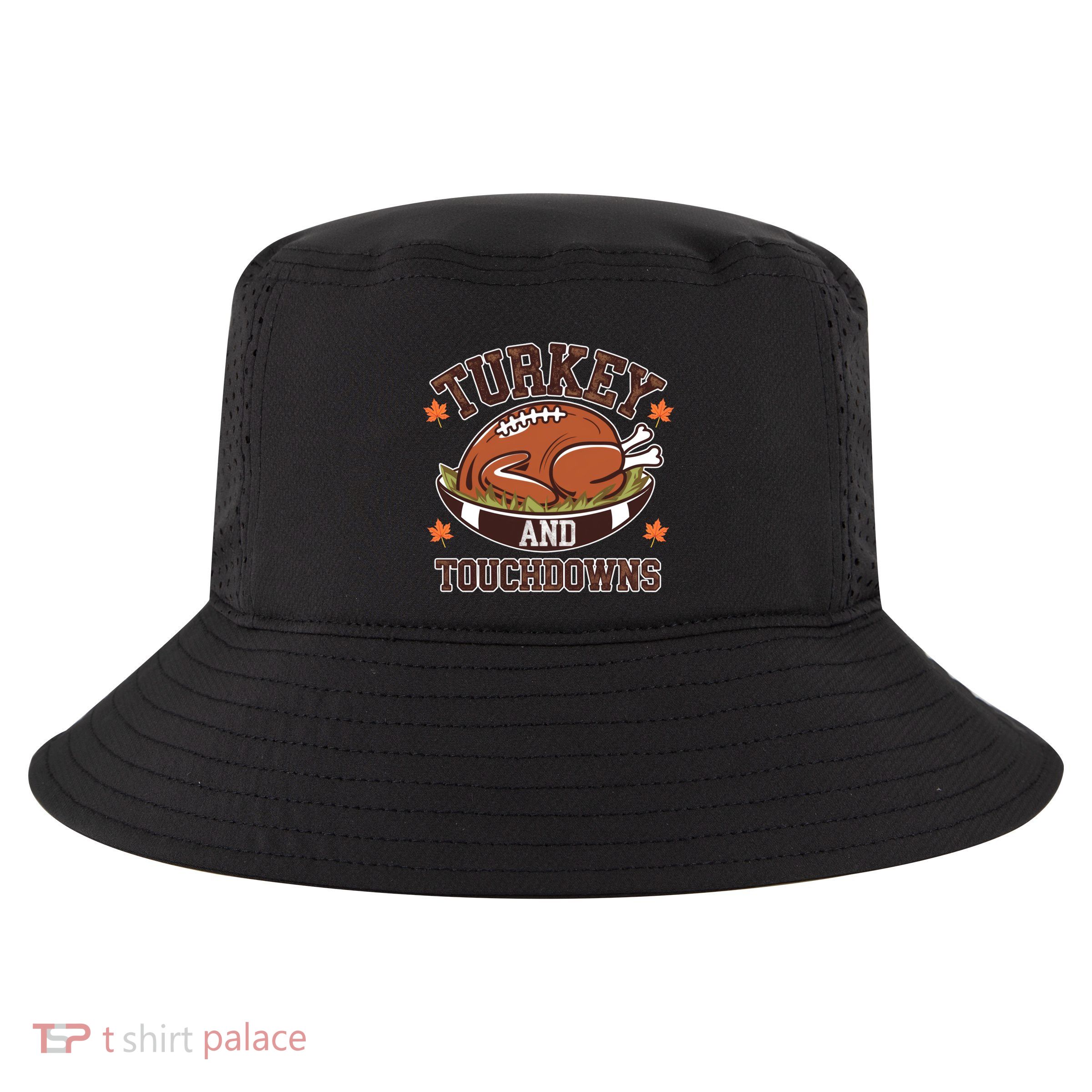 Turkey And Touchdowns Funny Thanksgiving Football Lovers Cool Gift Cool Comfort Performance Bucket Hat