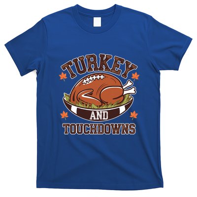 Turkey And Touchdowns Funny Thanksgiving Football Lovers Cool Gift T-Shirt