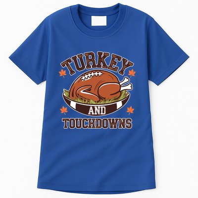 Turkey And Touchdowns Funny Thanksgiving Football Lovers Cool Gift Tall T-Shirt