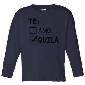 Te Amo Tequila Funny Cinco De Mayo Tequila Toddler Long Sleeve Shirt