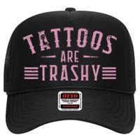 Tattoos Are Trashy Tattoo Meme Lover Tattoos High Crown Mesh Back Trucker Hat