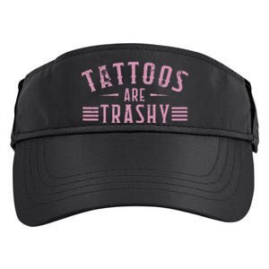 Tattoos Are Trashy Tattoo Meme Lover Tattoos Adult Drive Performance Visor