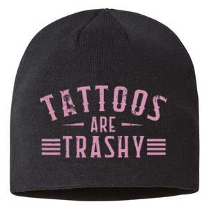 Tattoos Are Trashy Tattoo Meme Lover Tattoos Sustainable Beanie