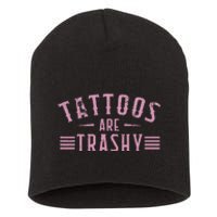 Tattoos Are Trashy Tattoo Meme Lover Tattoos Short Acrylic Beanie