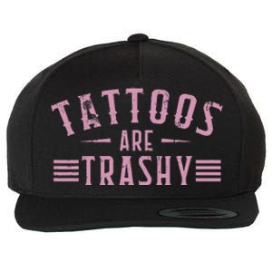 Tattoos Are Trashy Tattoo Meme Lover Tattoos Wool Snapback Cap