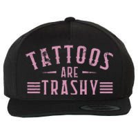 Tattoos Are Trashy Tattoo Meme Lover Tattoos Wool Snapback Cap