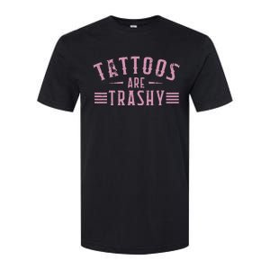 Tattoos Are Trashy Tattoo Meme Lover Tattoos Softstyle CVC T-Shirt