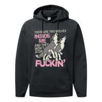 There Are Two Wolves Inside Of Me And They WonT Stop Fuckin Performance Fleece Hoodie