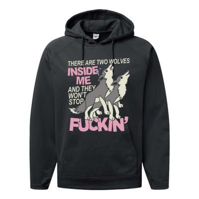 There Are Two Wolves Inside Of Me And They WonT Stop Fuckin Performance Fleece Hoodie