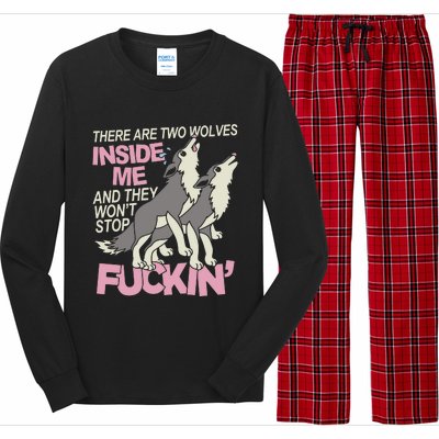 There Are Two Wolves Inside Of Me And They WonT Stop Fuckin Long Sleeve Pajama Set