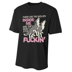 There Are Two Wolves Inside Of Me And They WonT Stop Fuckin Performance Sprint T-Shirt