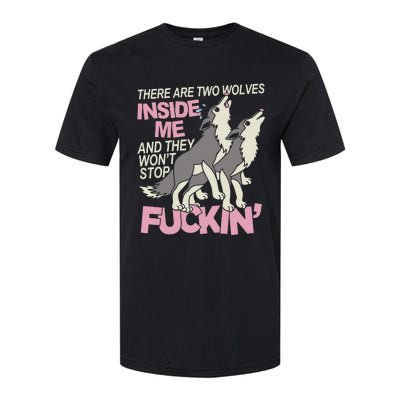 There Are Two Wolves Inside Of Me And They WonT Stop Fuckin Softstyle CVC T-Shirt