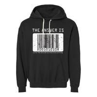 The Answer to Life The Universe and Everything in barcode Garment-Dyed Fleece Hoodie