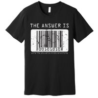 The Answer to Life The Universe and Everything in barcode Premium T-Shirt