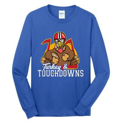 Turkey And Touchdowns Funny Thanksgiving Football Gift Tall Long Sleeve T-Shirt