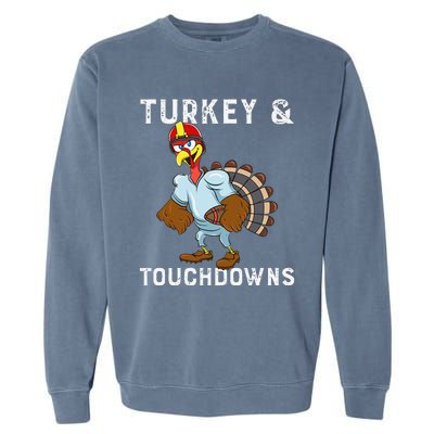 Turkey And Touchdowns Funny Thanksgiving Football Player Garment-Dyed Sweatshirt