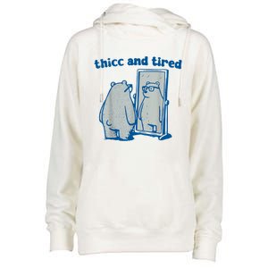 Thicc And Tired Bear Womens Funnel Neck Pullover Hood