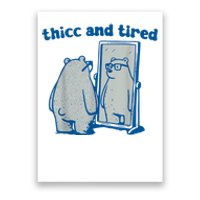 Thicc And Tired Bear Poster