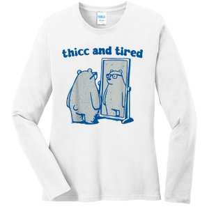 Thicc And Tired Bear Ladies Long Sleeve Shirt