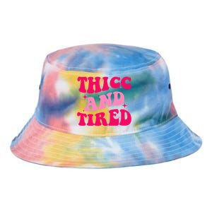 Thicc And Tired Funny Saying Groovy Great Gift Tie Dye Newport Bucket Hat