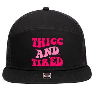 Thicc And Tired Funny Saying Groovy Great Gift 7 Panel Mesh Trucker Snapback Hat